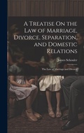 Bild: A Treatise On the Law of Marriage, Divorce, Separation, and Domestic Relations - Legare Street Press
