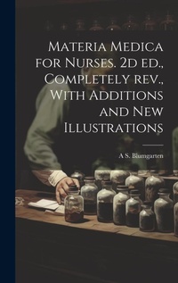 Abbildung von: Materia Medica for Nurses. 2d ed., Completely rev., With Additions and new Illustrations - Legare Street Press