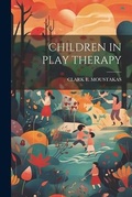 Cover: Children in Play Therapy - Legare Street Press