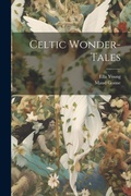Cover: Celtic Wonder-tales - Legare Street Press