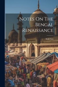 Enlarge image Cover: Notes On The Bengal Renaissance - Legare Street Press