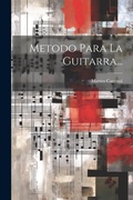 Cover: Metodo Para La Guitarra... - Legare Street Press