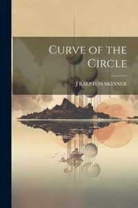 Enlarge image Cover: Curve of the Circle - Legare Street Press