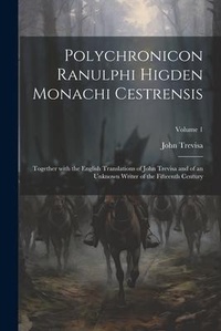 Enlarge image Cover: Polychronicon Ranulphi Higden Monachi Cestrensis - Legare Street Press