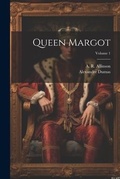 Cover: Queen Margot; Volume 1 - Legare Street Press
