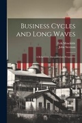 Cover: Business Cycles and Long Waves - Legare Street Press
