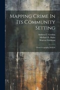 Cover: Mapping Crime In Its Community Setting - Legare Street Press