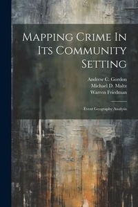 Enlarge image Cover: Mapping Crime In Its Community Setting - Legare Street Press