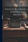 Cover: Louis H. Sullivan, Thinker and Architect - Legare Street Press