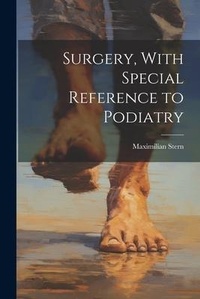 Abbildung von: Surgery, With Special Reference to Podiatry - Legare Street Press