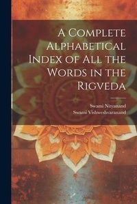 Abbildung von: A Complete Alphabetical Index of all the Words in the Rigveda - Legare Street Press