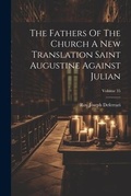 Cover: The Fathers Of The Church A New Translation Saint Augustine Against Julian; Volume 35 - Legare Street Press