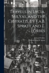 Abbildung von: Travels in Lycia, Milyas, and the Cibyratis, by T.a.B. Spratt and E. Forbes - Legare Street Press