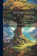 Cover: Report Upon Samoa - Legare Street Press