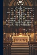 Cover: Vetus Disciplina Monastica, Seu Collectio Auctorum Ordinis S. Benedicti Maximam Partem Ineditorum, Qui... De Monastica Disciplina Tractarunt. Continet Res Non Modo Monastica... Cum Triplici Indice... Prodit Nunc Primum Opera & Studio ** Presbyteri &... - Legare Street Press