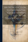 Bild: An Introduction To Differential GeometryWith Use Of The Tensor Calculus - Legare Street Press