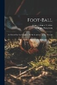 Enlarge image Cover: Foot-ball - Legare Street Press