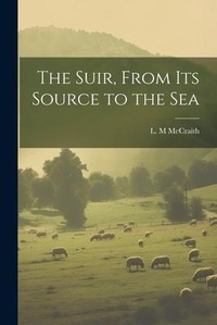 Abbildung von: The Suir, From Its Source to the Sea - Legare Street Press