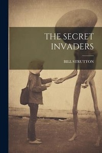 Enlarge image Cover: The Secret Invaders - Legare Street Press