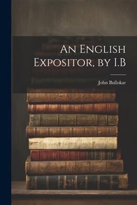 Abbildung von: An English Expositor, by I.B - Legare Street Press