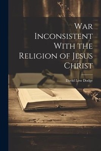 Enlarge image Cover: War Inconsistent With the Religion of Jesus Christ - Legare Street Press