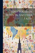 Cover: Had You Been Born In Another Faith - Legare Street Press
