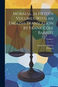 Cover: Moralia, in Fifteen Volumes, With an English Translation by Frank Cole Babbitt; Volume 4 - Legare Street Press