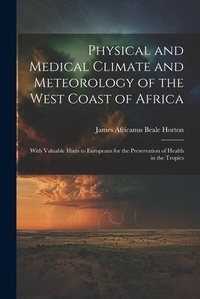 Abbildung von: Physical and Medical Climate and Meteorology of the West Coast of Africa - Legare Street Press