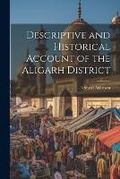 Cover: Descriptive and Historical Account of the Aligarh District - Legare Street Press