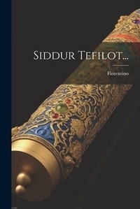Enlarge image Cover: Siddur Tefilot... - Legare Street Press