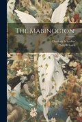 Cover: The Mabinogion; - Legare Street Press