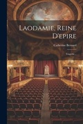 Cover: Laodamie, Reine D'epire - Legare Street Press