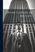 Cover: Work Careers in Mid-life - Legare Street Press