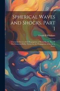Enlarge image Cover: Spherical Waves and Shocks. Part I - Legare Street Press