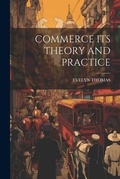Cover: Commerce Its Theory and Practice - Legare Street Press
