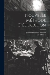 Abbildung von: Nouvelle Methode D'education - Legare Street Press