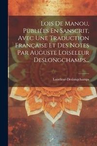Abbildung von: Lois De Manou, Publiees En Sanscrit, Avec Une Traduction Francaise Et Des Notes Par Auguste Loiseleur Deslongchamps... - Legare Street Press