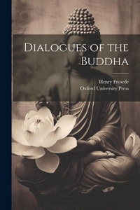 Enlarge image Cover: Dialogues of the Buddha - Legare Street Press