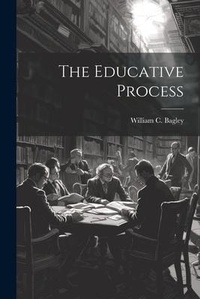Abbildung von: The Educative Process - Legare Street Press