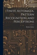 Cover: Finite Automata, Pattern Recognition and Perceptrons - Legare Street Press