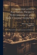 Cover: Communication Patterns, Project Performance and Task Characteristics - Legare Street Press