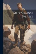 Cover: Men Against Everest - Legare Street Press