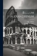 Cover: Bellum Alexandrinum - Legare Street Press