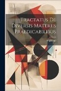 Cover: Tractatus De Diversis Materiis Praedicabilibus - Legare Street Press