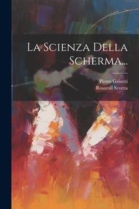 Abbildung von: La Scienza Della Scherma... - Legare Street Press