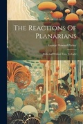 Cover: The Reactions Of Planarians - Legare Street Press