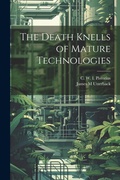Cover: The Death Knells of Mature Technologies - Legare Street Press