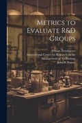 Cover: Metrics to Evaluate R&D Groups - Legare Street Press