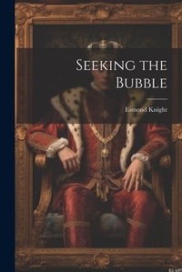 Enlarge image Cover: Seeking the Bubble - Legare Street Press