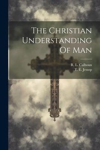 Enlarge image Cover: The Christian Understanding Of Man - Legare Street Press